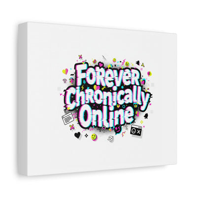 Forever Chronically Online Canvas | internet slang, brainrot meme
