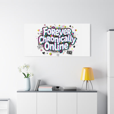 Forever Chronically Online Canvas | internet slang, brainrot meme