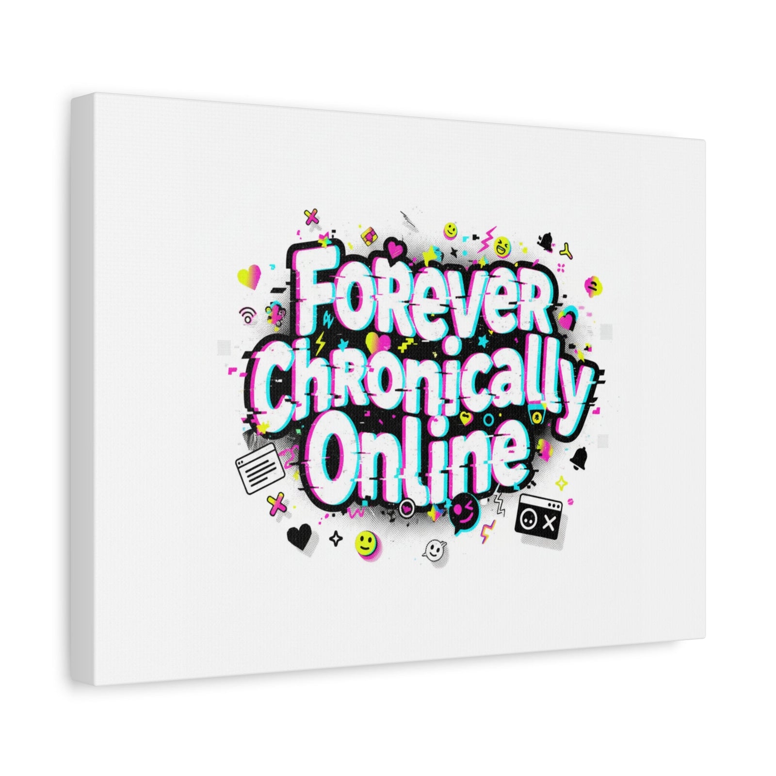 Forever Chronically Online Canvas | internet slang, brainrot meme