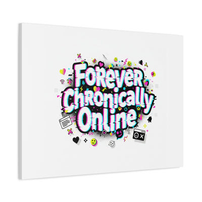 Forever Chronically Online Canvas | internet slang, brainrot meme
