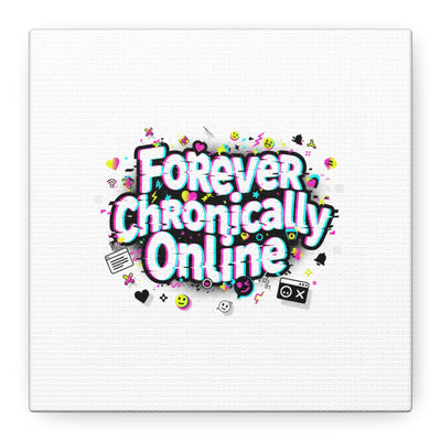 Forever Chronically Online Canvas | internet slang, brainrot meme