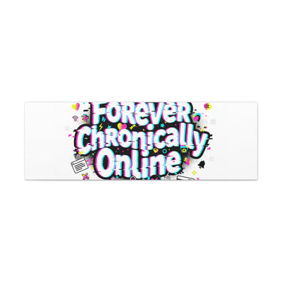 Forever Chronically Online Canvas | internet slang, brainrot meme