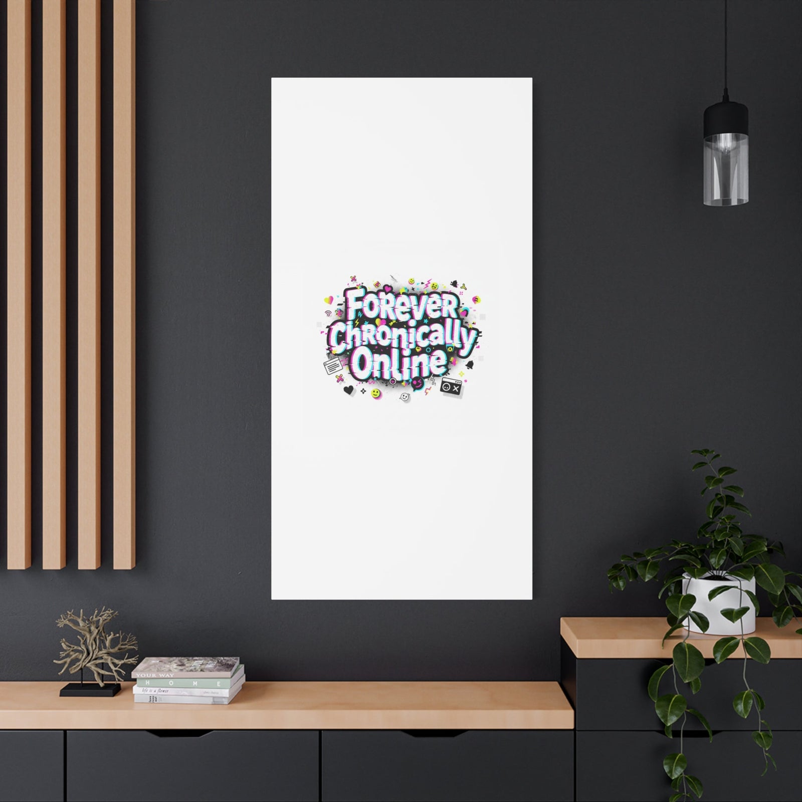 Forever Chronically Online Canvas | internet slang, brainrot meme