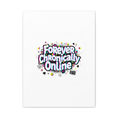 Forever Chronically Online Canvas | internet slang, brainrot meme
