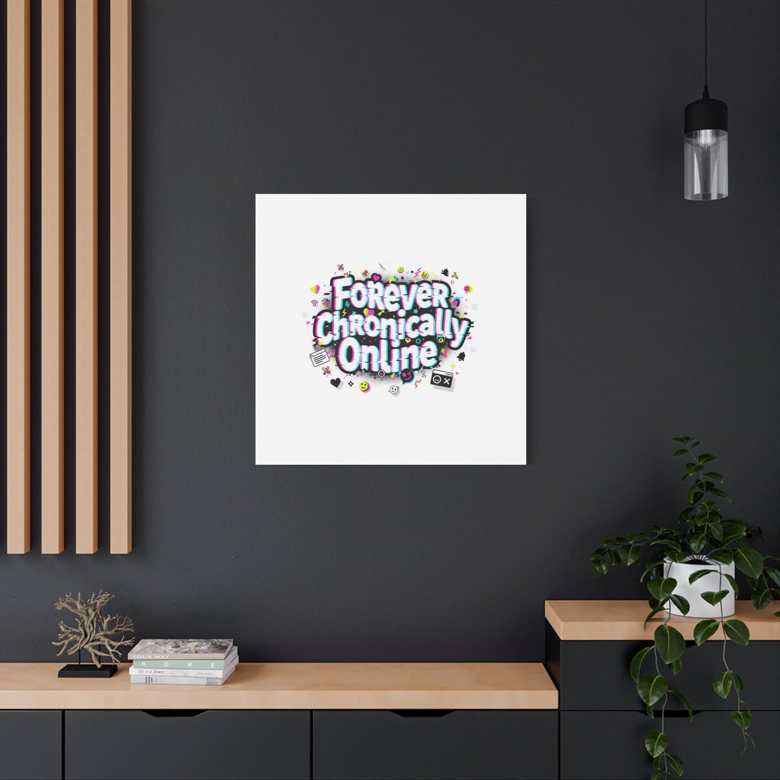 Forever Chronically Online Canvas | internet slang, brainrot meme