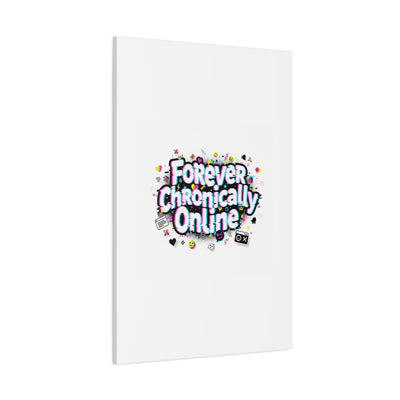 Forever Chronically Online Canvas | internet slang, brainrot meme