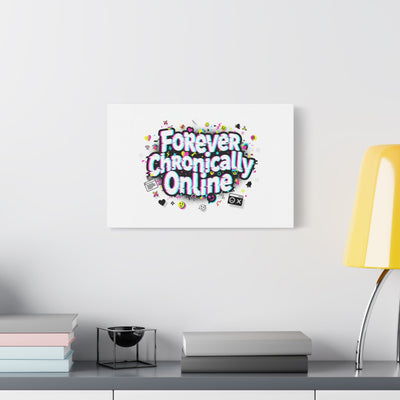 Forever Chronically Online Canvas | internet slang, brainrot meme