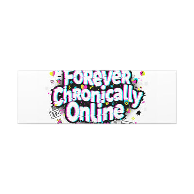 Forever Chronically Online Canvas | internet slang, brainrot meme