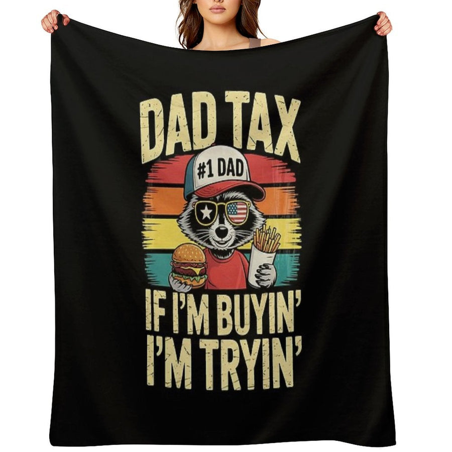 Dad Tax If I'm Buying I'm Tryin Funny Dad 4th Of July Retro Wrinkle-free Throw Blanket