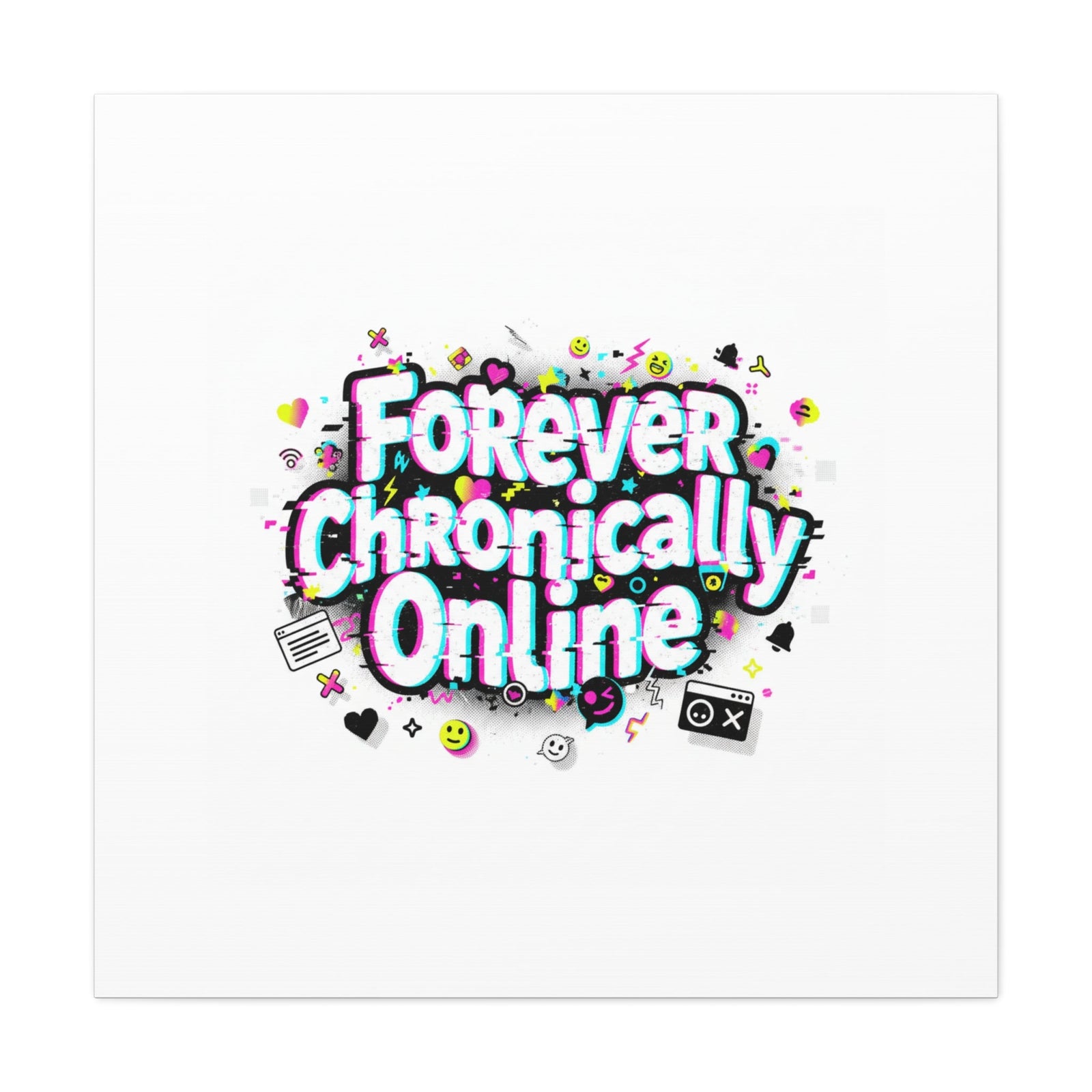 Forever Chronically Online Canvas | internet slang, brainrot meme