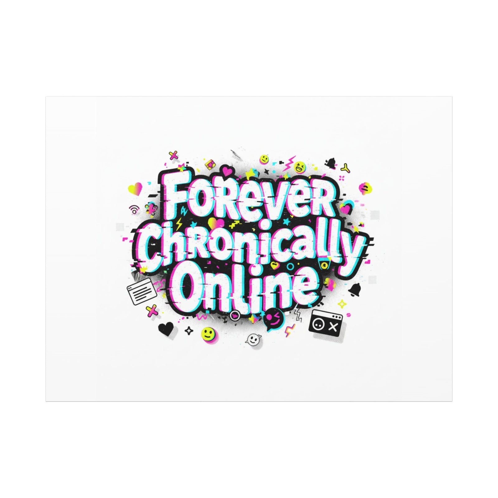 Forever Chronically Online Canvas | internet slang, brainrot meme