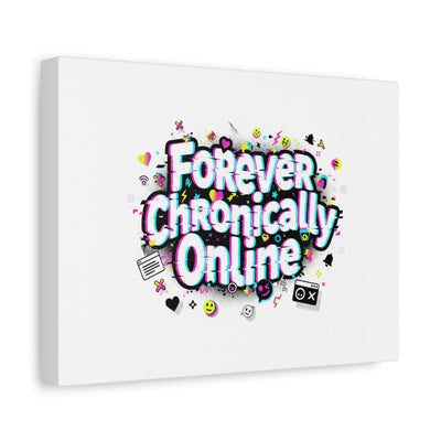 Forever Chronically Online Canvas | internet slang, brainrot meme