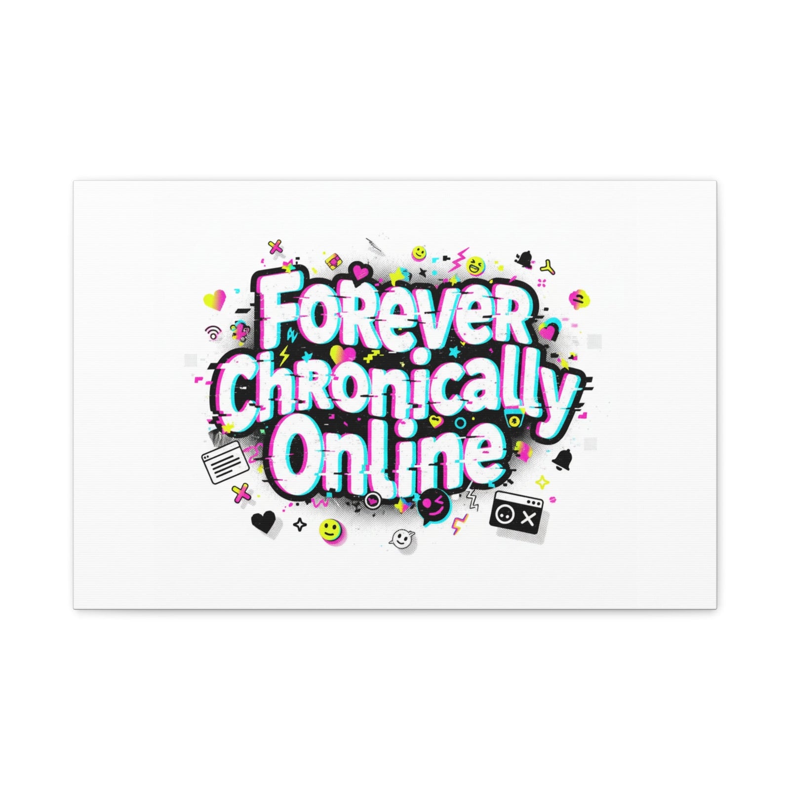 Forever Chronically Online Canvas | internet slang, brainrot meme