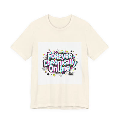 Forever Chronically Online Tee | meme shirt, brainrot, internet slang