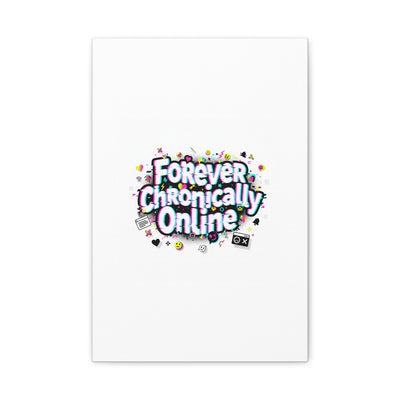 Forever Chronically Online Canvas | internet slang, brainrot meme