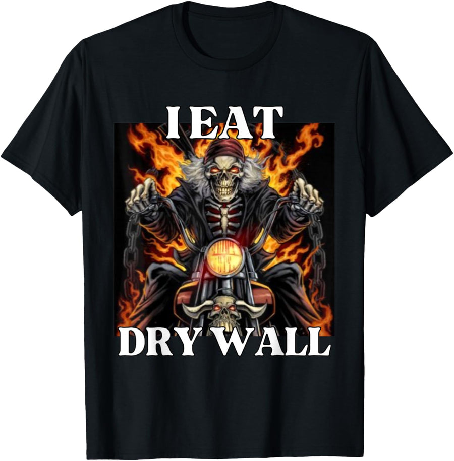 I Eat Drywall Funny Cringe Hard Skeleton Meme T-Shirt