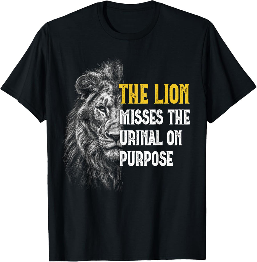 Lion misses the Urinal on purpose - Funny Lion Meme T-Shirt