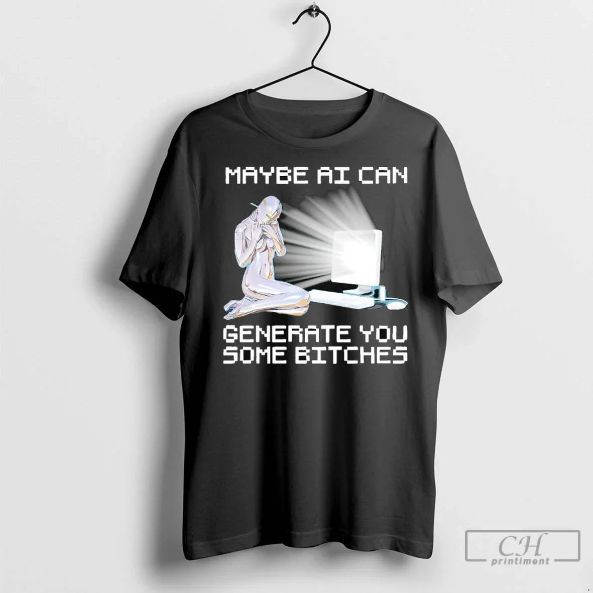 Throwback Premium Maybe Ai Can Generate You Some Bitches T Shirts