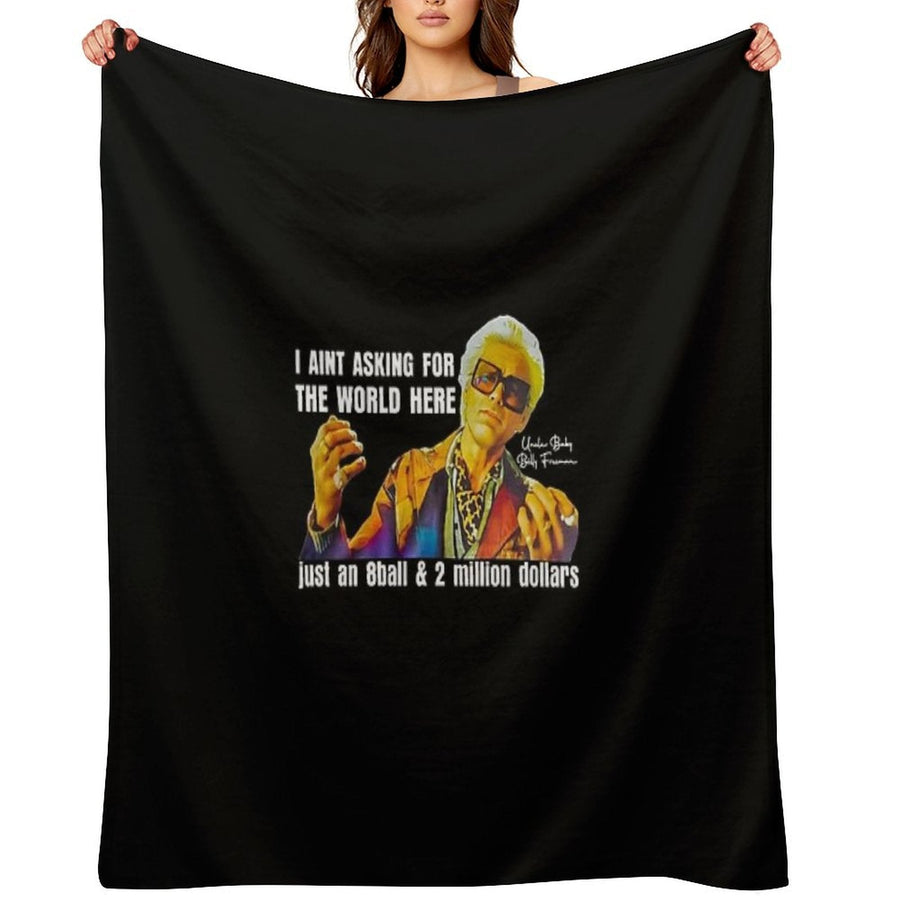 I'm Just Asking For A 8 Ball And $2 Million  Baby Billy Funny Quote Throw Blanket